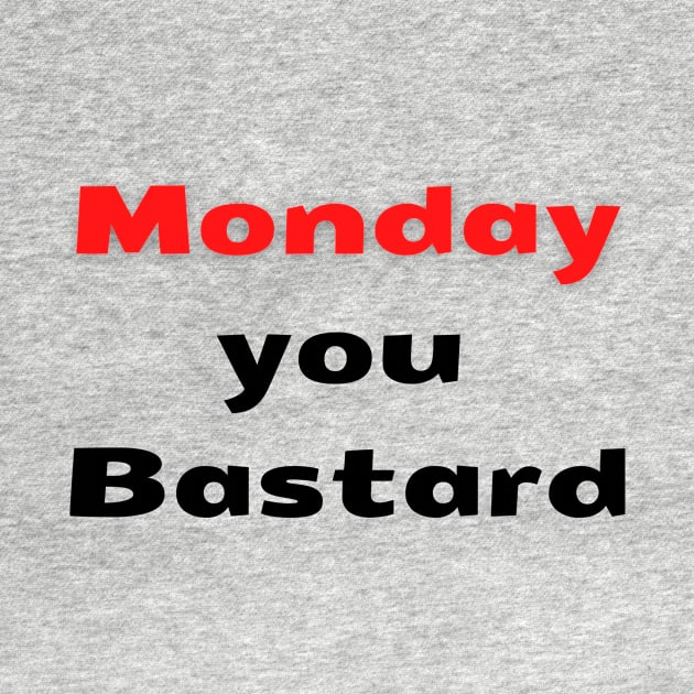 Monday you bastard by Lionik09